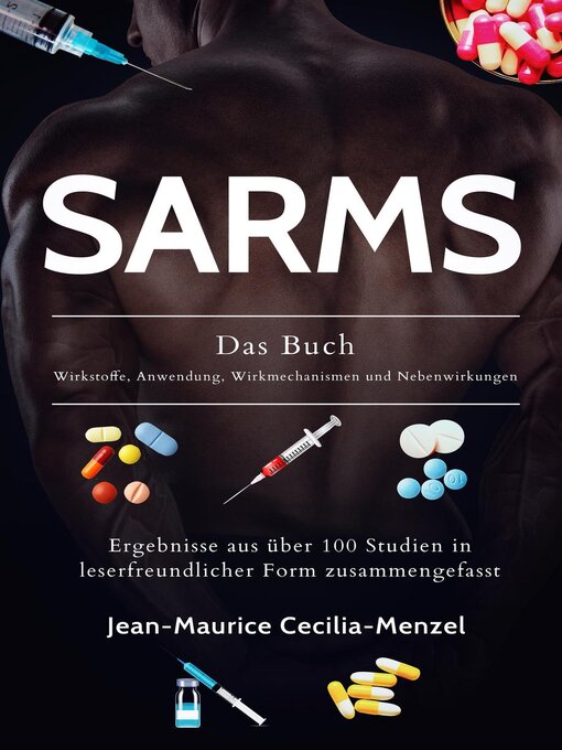 Title details for SARMS--Das Buch--Wirkstoffe, Anwendung, Wirkmechanismen und Nebenwirkungen by Jean-Maurice Cecilia-Menzel - Available